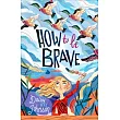 How to Be Brave