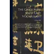 The Cantonese Made Easy Vocabulary; a Small Dictionary in English and Cantonese， Containing Words and Phrases Used in the Spoken Language， With the Cl