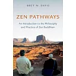 Zen Pathways： An Introduction to the Philosophy and Practice of Zen Buddhism