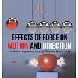 Effects of Force on Motion and Direction： Cool Science Experiments Grade 3 Children’’s Physics Books
