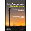 Electric Power Distribution Systems： Models， Methods， and Applications
