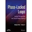 Phase─Locked Loops： System Perspectives and Circuit Design Aspects
