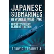 Japanese Submarines in World War Two: Hirohito’s Silent Hunters in Action