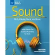 Sound: Pitch, Volume, Music, and Noise with Hands-On Science Activities for Kids