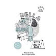 Bella & Blue: Bella Meets Blue