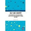 Self and Identity： An Exploration of the Development， Constitution and Breakdown of Human Selfhood