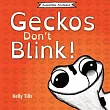 Geckos Don’t Blink： A light─hearted book on how a gecko’s eyes work