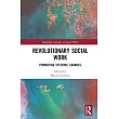 Revolutionary Social Work： Promoting Systemic Changes