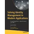 Solving Identity Management in Modern Applications： Demystifying Oauth 2.0， Openid Connect， and Saml 2.0