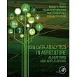 Big Data Analytics in Agriculture: Algorithms and Applications