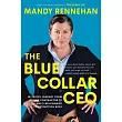 The Blue Collar CEO: My Gutsy Journey from Rookie Contractor to Multi-Millionaire Construction Boss