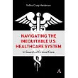 Navigating the Inequitable U.S. Healthcare Syste: In Search of Critical Care