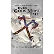 Even Gods Must Fall