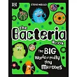 The Bacteria Book (Updated): Gross Germs, Vile Viruses and Funky Fungi