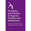 Principles and Practice of Yoga for Children and Adolescents