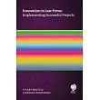 Innovation in Law Firms: Implementing Successful Projects