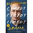 Comedy Comedy Comedy Drama： A Memoir