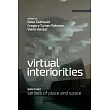 Virtual Interiorities： Senses of Place and Space