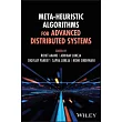 Meta─Heuristic Algorithms for Advanced Distributed Systems