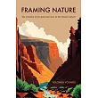 Framing Nature: The Creation of an American Icon at the Grand Canyon