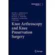 Knee Arthroscopy and Knee Preservation Surgery