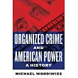 Organized Crime and American Power, Second Edition: A History