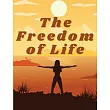 The Freedom of Life： How to Live a More Stress─free and Productive Life