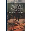 The Twentieth Regiment of Massachusetts Volunteer Infantry， 1861─1865