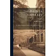 The Phi Beta Kappa Key： The Official Publication Of The United Chapters Of Phi Beta Kappa; Volume 4