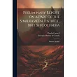 Preliminary Report on a Part of the Similkameen District， British Columbia： British Columbia