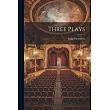 Three Plays