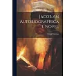 Jacob An Autobiographical Novel