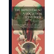 The Improvement Association Song Book： A Collection Of Original And Selected Songs And Hymns Set To Music， Prepared Especially For The Use Of Mutual I