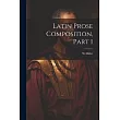 Latin Prose Composition， Part 1
