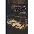 Bookkeeping System for Delco─Light Dealers