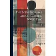 The New Normal Music Course， Book Two
