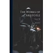 The Works of Aristotle; Volume VIII