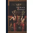 The Black Cabinet： (Le Cabinet Noir)