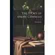 The Story of André Cornelis