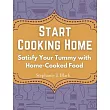 Start Cooking Home： Satisfy Your Tummy with Home─Cooked Food