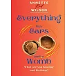 Everything Has Ears and Everything Has a Womb