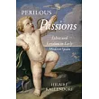 Perilous Passions: Ethics and Emotion in Early Modern Spain