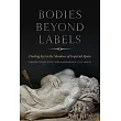 Bodies Beyond Labels: Finding Joy in the Shadows of Imperial Spain