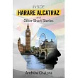 Inside Harare Alcatraz and Other Short Stories
