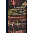 The Phantom ’rickshaw and Other Tales