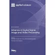 Advance in Digital Signal， Image and Video Processing