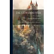 Die Löwenritter： Eine Geschichte Aus Dem Dreyzehnten Jahrhundert; Volume 2