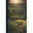 Observations On A New And Easy Method Of Curing Disorders， By Factitious Air： Without The Use Of Drugs. Also， An Enquiry Into The Medical Properties O