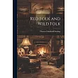 Red Folk and Wild Folk