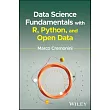 Data Science Fundamentals with R， Python， and Open Data